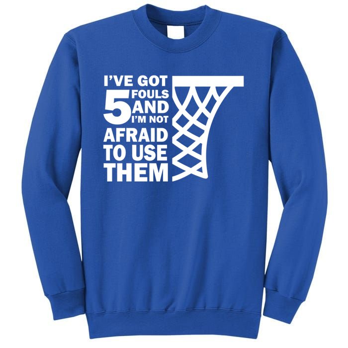 Basketball Player 5 Fouls Gift Hoops Baller Basketball Gift Sweatshirt