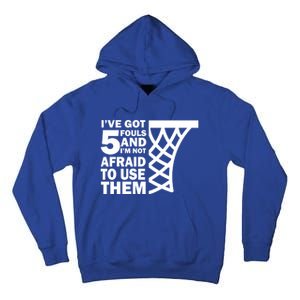 Basketball Player 5 Fouls Gift Hoops Baller Basketball Gift Tall Hoodie