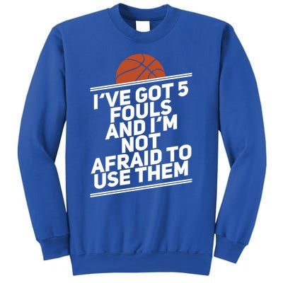 Basketball Player 5 Fouls Meaningful Gift Hoops Streetball Great Gift Sweatshirt