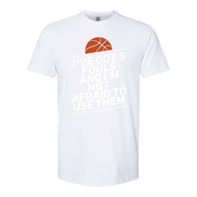 Basketball Player 5 Fouls Meaningful Gift Hoops Streetball Great Gift Softstyle CVC T-Shirt