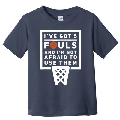 Basketball Player 5 Fouls - Funny Basketball Toddler T-Shirt