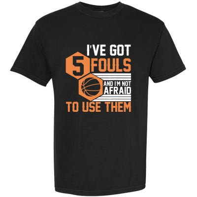 Basketball Player 5 Fouls - Funny Basketball Garment-Dyed Heavyweight T-Shirt