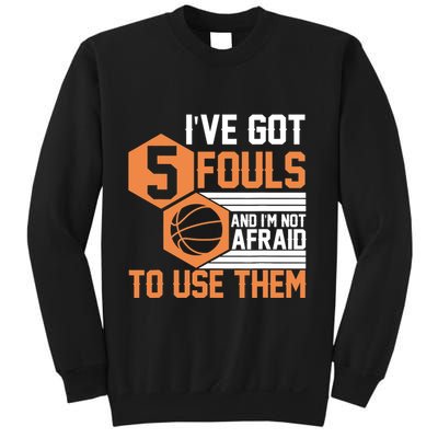 Basketball Player 5 Fouls - Funny Basketball Sweatshirt