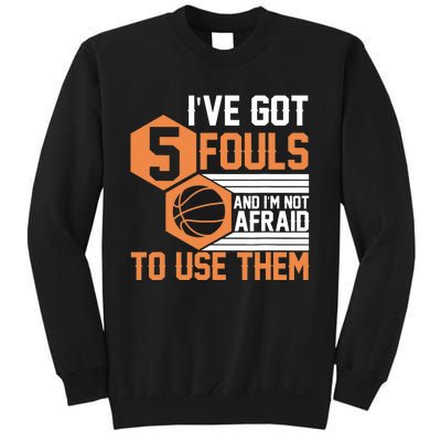 Basketball Player 5 Fouls - Funny Basketball Sweatshirt