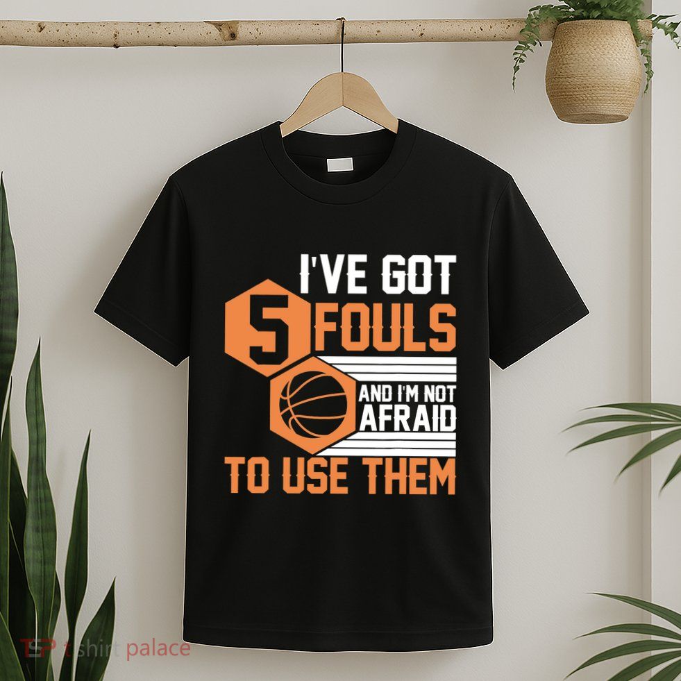 Basketball Player 5 Fouls - Funny Basketball T-Shirt