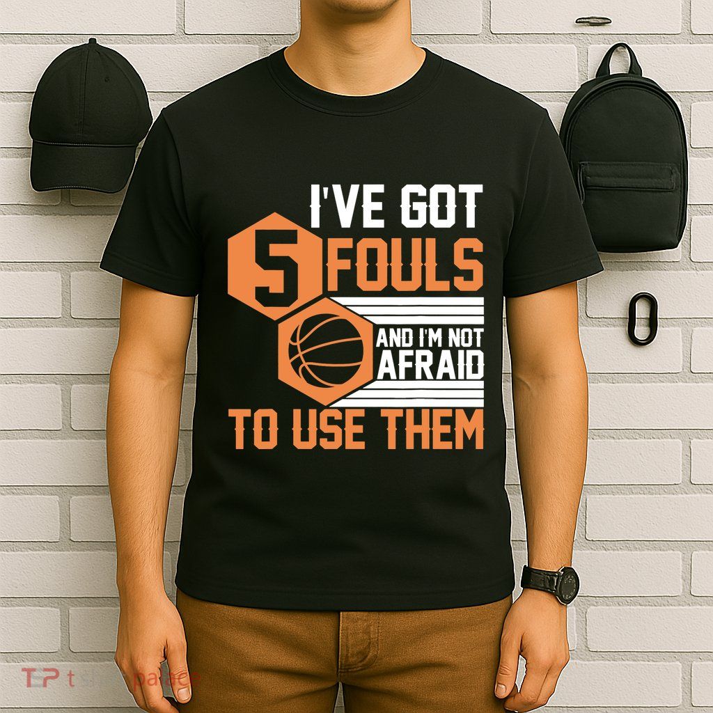 Basketball Player 5 Fouls - Funny Basketball T-Shirt
