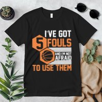 Basketball Player 5 Fouls - Funny Basketball Premium T-Shirt