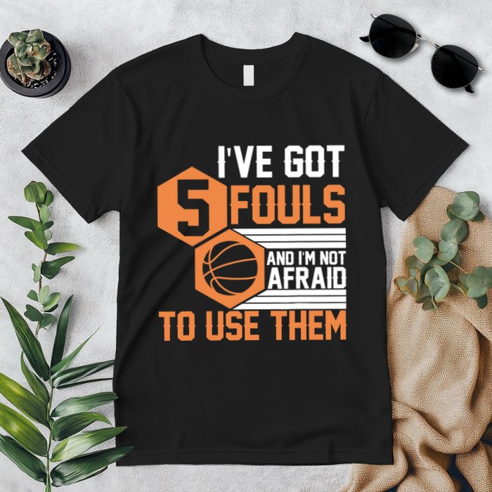 Basketball Player 5 Fouls - Funny Basketball Premium T-Shirt