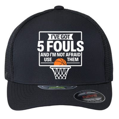 Basketball Player 5 Fouls Funny Basketball Dad Mom Gift Flexfit Unipanel Trucker Cap