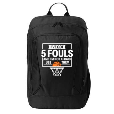 Basketball Player 5 Fouls Funny Basketball Dad Mom Gift City Backpack