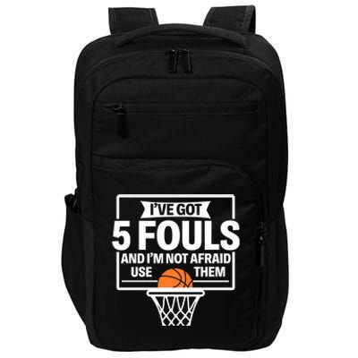 Basketball Player 5 Fouls Funny Basketball Dad Mom Gift Impact Tech Backpack