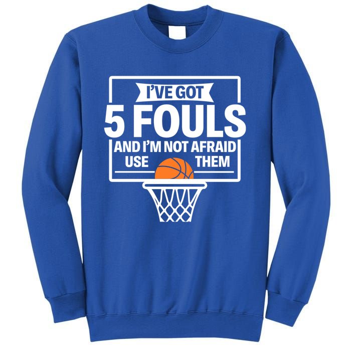 Basketball Player 5 Fouls Funny Basketball Dad Mom Gift Sweatshirt