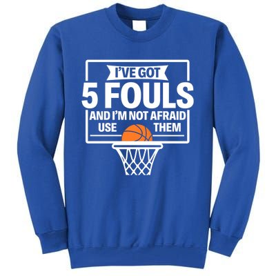 Basketball Player 5 Fouls Funny Basketball Dad Mom Gift Tall Sweatshirt