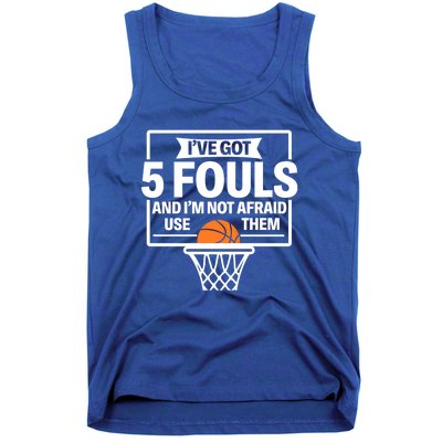 Basketball Player 5 Fouls Funny Basketball Dad Mom Gift Tank Top