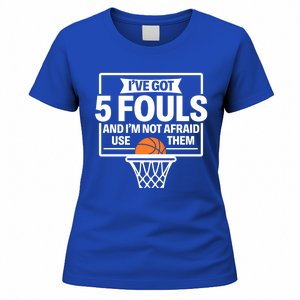 Basketball Player 5 Fouls Funny Basketball Dad Mom Gift Women's T-Shirt