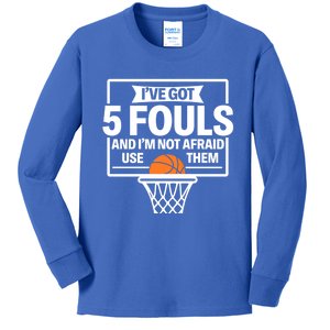 Basketball Player 5 Fouls Funny Basketball Dad Mom Gift Kids Long Sleeve Shirt