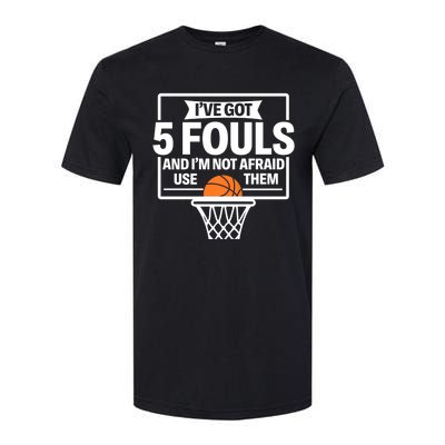 Basketball Player 5 Fouls Funny Basketball Dad Mom Gift Softstyle CVC T-Shirt