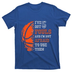 Basketball Player 5 Fouls Funny Basketball  T-Shirt