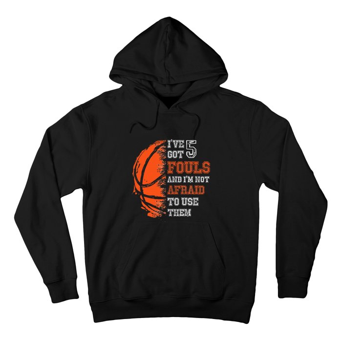 Basketball Player 5 Fouls Hoops Baller Basketball Funny Hoodie