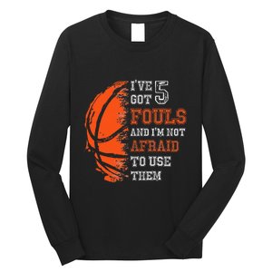 Basketball Player 5 Fouls Hoops Baller Basketball Funny Long Sleeve Shirt