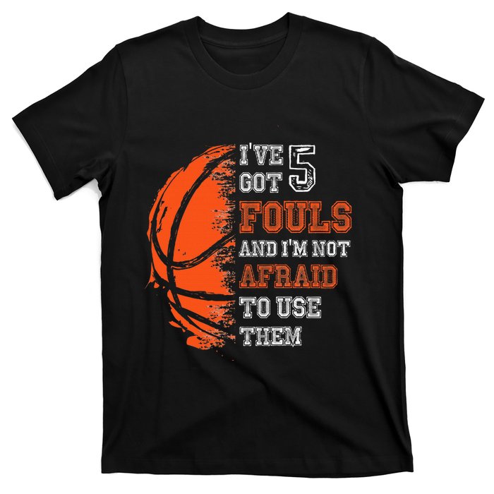 Basketball Player 5 Fouls Hoops Baller Basketball Funny T-Shirt