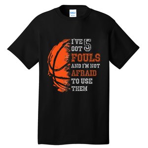 Basketball Player 5 Fouls Hoops Baller Basketball Funny Tall T-Shirt