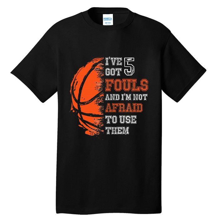 Basketball Player 5 Fouls Hoops Baller Basketball Funny Tall T-Shirt