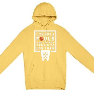 Basketball Player 5 Fouls Funny Basketball Premium Pullover Hoodie