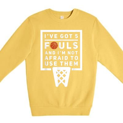 Basketball Player 5 Fouls Funny Basketball Premium Crewneck Sweatshirt