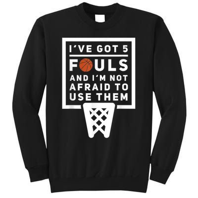 Basketball Player 5 Fouls Funny Basketball Sweatshirt