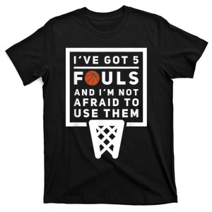 Basketball Player 5 Fouls Funny Basketball T-Shirt