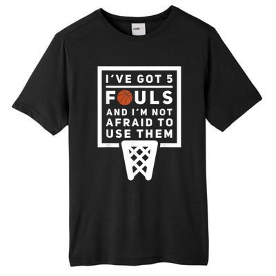 Basketball Player 5 Fouls Funny Basketball Tall Fusion ChromaSoft Performance T-Shirt