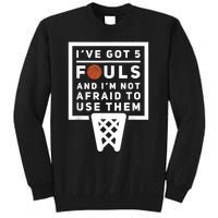 Basketball Player 5 Fouls Funny Basketball Tall Sweatshirt