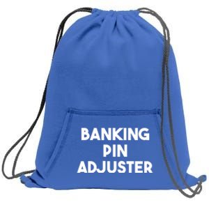 Banking Pin Adjuster Gift Sweatshirt Cinch Pack Bag