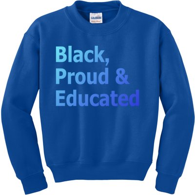 Black Proud And Educated African American Cool Gift Kids Sweatshirt