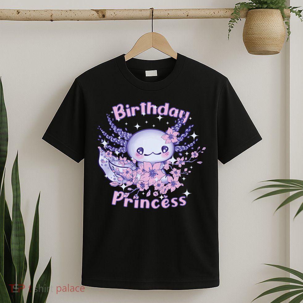 Birthday Princess And Axolotl Birthday T-Shirt
