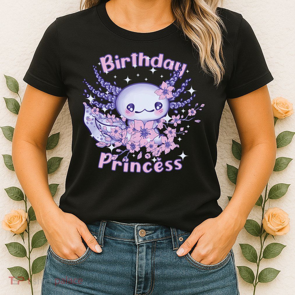 Birthday Princess And Axolotl Birthday Womens T-Shirt