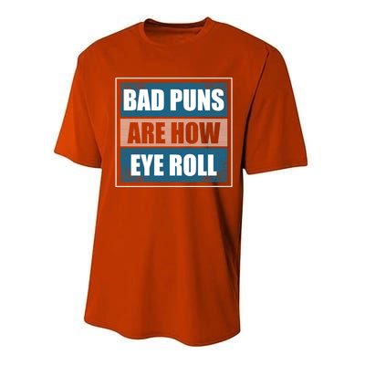 Bad Puns Are How Eye Roll Funny Father Daddy Dad Joke Cool Gift Performance Sprint T-Shirt