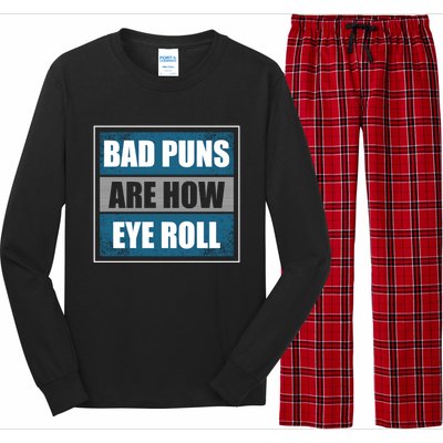 Bad Puns Are How Eye Roll Funny Father Daddy Dad Joke Cool Gift Long Sleeve Pajama Set