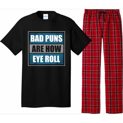 Bad Puns Are How Eye Roll Funny Father Daddy Dad Joke Cool Gift Pajama Set