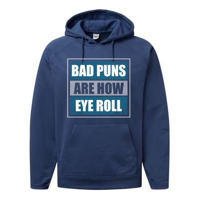 Bad Puns Are How Eye Roll Funny Father Daddy Dad Joke Cool Gift Performance Fleece Hoodie