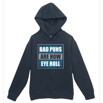 Bad Puns Are How Eye Roll Funny Father Daddy Dad Joke Cool Gift Urban Pullover Hoodie