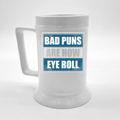 Bad Puns Are How Eye Roll Funny Father Daddy Dad Joke Cool Gift Beer Stein