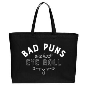 Bad Puns Are How Eye Roll Funny Joke White Version Cute Gift Cotton Canvas Jumbo Tote