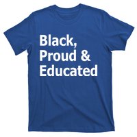 Black Proud And Educated African American Gift T-Shirt