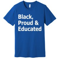 Black Proud And Educated African American Gift Premium T-Shirt