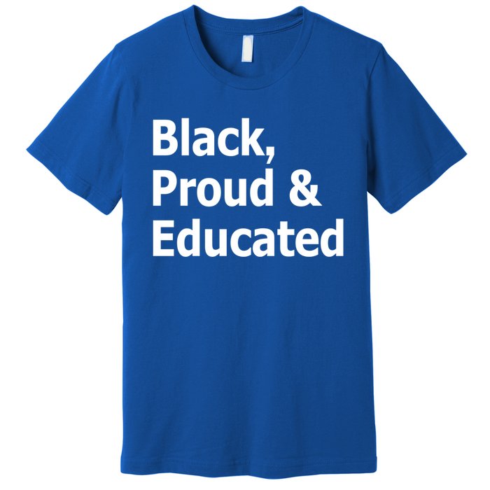 Black Proud And Educated African American Gift Premium T-Shirt