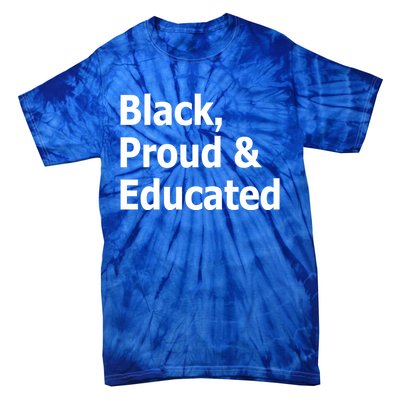 Black Proud And Educated African American Gift Tie-Dye T-Shirt