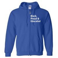 Black Proud And Educated African American Gift Full Zip Hoodie