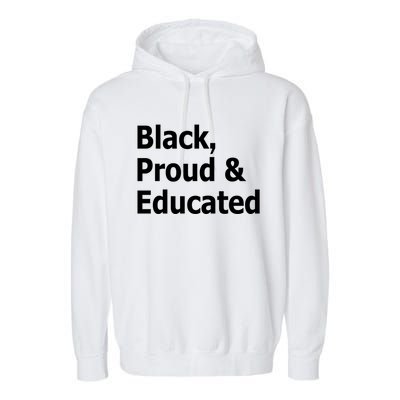 Black Proud And Educated African American Gift Garment-Dyed Fleece Hoodie